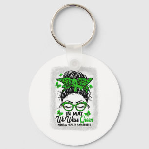 Messy Bun In May We Wear Green Mental Health Aware Keychain