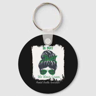 Messy Bun In May We Wear Green Mental Health Aware Keychain