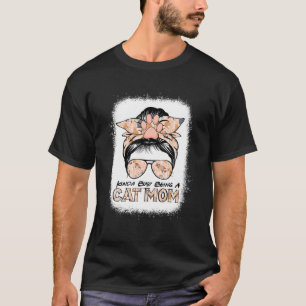 Messy Bun Kinda Busy Being A Cat Mom Mother's Day T-Shirt