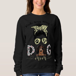 Messy Bun Kinda Busy Being A Dog Mom Life Bluetick Sweatshirt