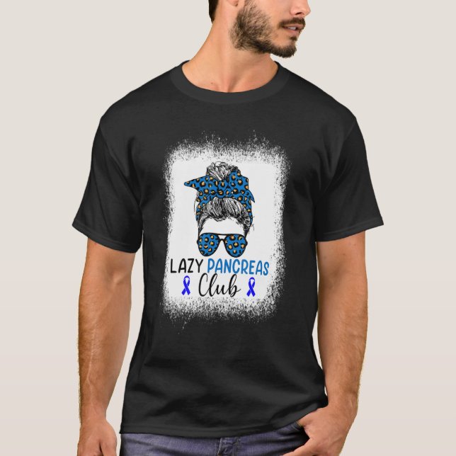 Messy Bun Lazy Pancreas Club Diabetes Awareness Bl T-Shirt (Front)