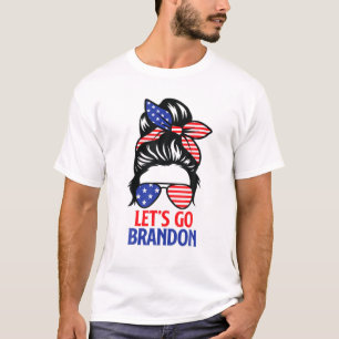 Messy Bun Let's Go Brandon Chant Funny Biden Polit T-Shirt
