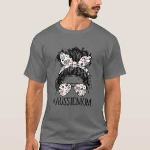 Messy Bun Mom, Aussie Mom Glasses Mother's Day Dog T-Shirt
