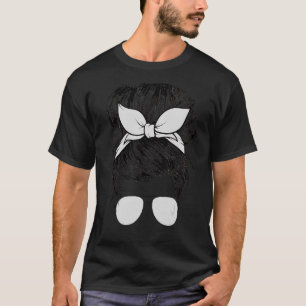 Messy Bun Mom Life Bun Hair Sunglasses Headband T-Shirt