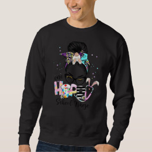 Messy Bun One Hoppy School Nurse Bunny Nurse Cute Sweatshirt