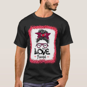 Messy Bun One Loved Friend Mother Mommy Women Vale T-Shirt