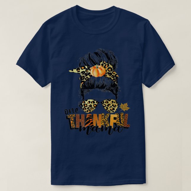 Messy Bun One Thankful Mama Fall Autumn Funny Than T-Shirt (Design Front)
