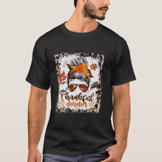 Messy Bun One Thankful Mama Fall Autumn Happy Than T-Shirt