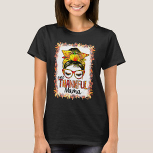 Messy Bun One Thankful Mama Fall Autumn Thanksgivi T-Shirt