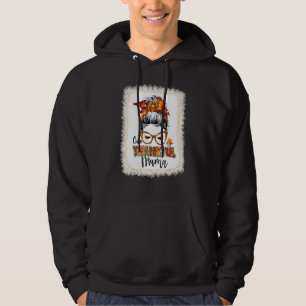 Messy Bun One Thankful Mama Fall Leaves Autumn Tha Hoodie
