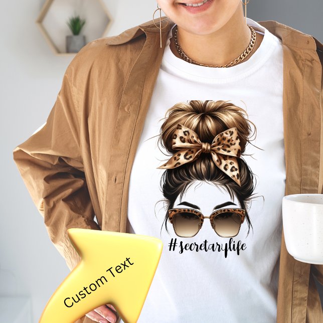 Messy Bun Secretary Life Customizable Tshirt (Creator Uploaded)