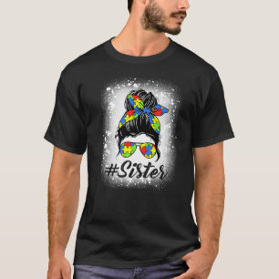 Messy Bun Sister Autism Puzzle Autism Awareness Wo T-Shirt