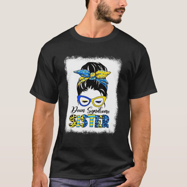 Messy Bun Sister Down Syndrome T21 Bleached T-Shirt (Front)