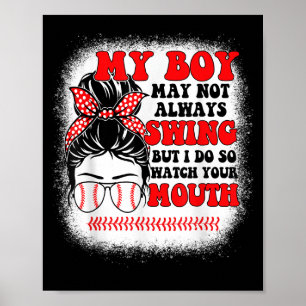 Messy Bun Softball Mom My Boy May Not Always Swing Poster