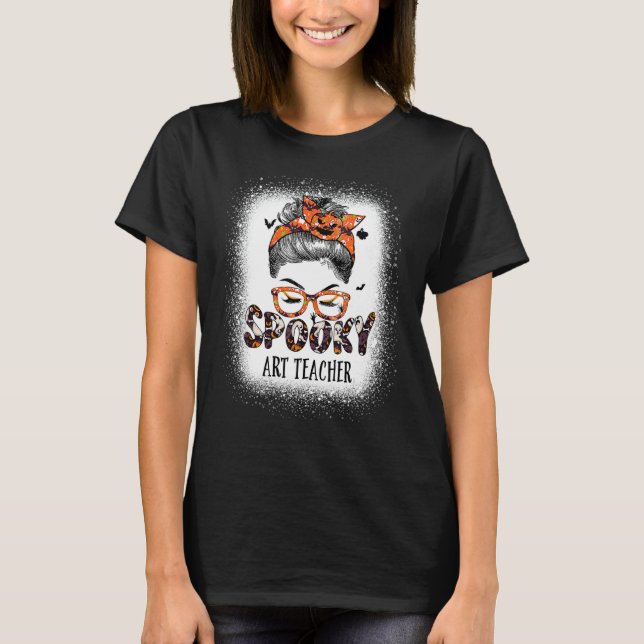 Messy Bun Spooky Teacher Bleached Halloween Pumpki T-Shirt (Front)