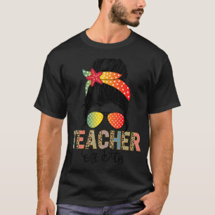 Messy Bun Teacher Off Duty Leopard Happy Last Day T-Shirt