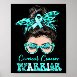 Messy Bun Teal Ribbon Cervical Cancer Warrior  Poster