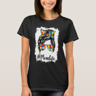 Messy Bun Women Autism Awareness Mom Life Mother's T-Shirt