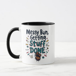 Messy Buns Getting Stuff Done Funny Mom Mug