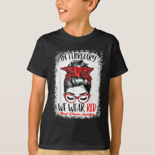 Messy Hair Bun In February We Wear Red Heart Disea T-Shirt