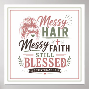 Messy Hair Messy Faith Still Blessed Christian Poster