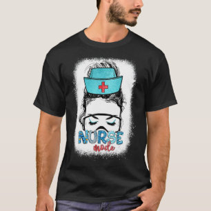 Messy Hair Woman Bun Nurse Life Healthcare Life Nu T-Shirt