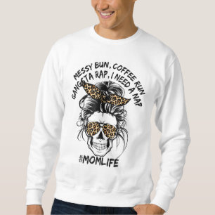 Messy Mom Hair Bun Coffee Run Rap Nap Sugar Skull Sweatshirt