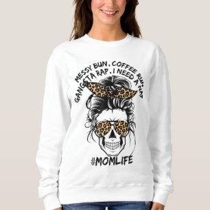 Messy Mom Hair Bun Coffee Run Rap Nap Sugar Skull Sweatshirt