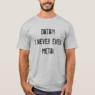 Metadata T-Shirt