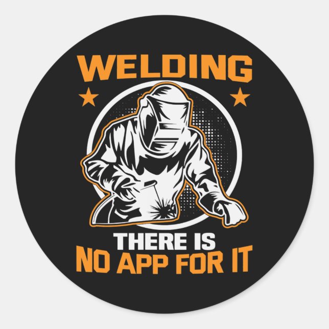 metal craftsman Meme Welding there is no app for Classic Round Sticker (Front)
