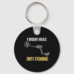 Metal Detecting Metal Detector Dirt Fishing 1 Keychain