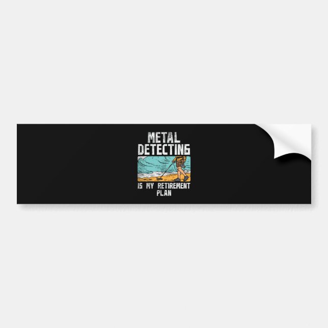 Metal Detecting Retirement Bumper Sticker (Front)