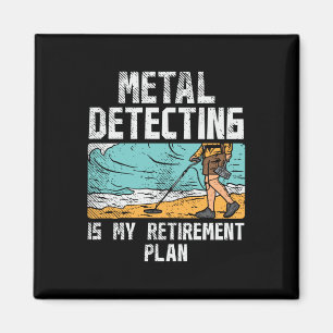 Metal Detecting Retirement Magnet