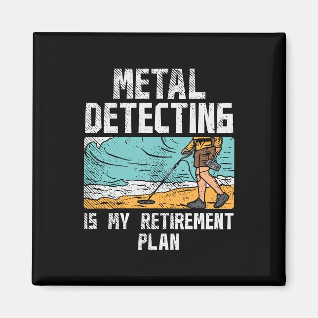 Metal Detecting Retirement Magnet (Front)