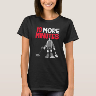 Metal Detecting Treasure Hunt Detectorist 10 more  T-Shirt
