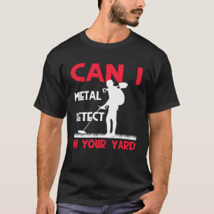 Metal Detecting Treasure Hunt Detectorist Metal De T-Shirt