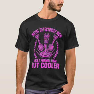 Metal Detecting Treasure Hunt Metal Detectoris T-Shirt