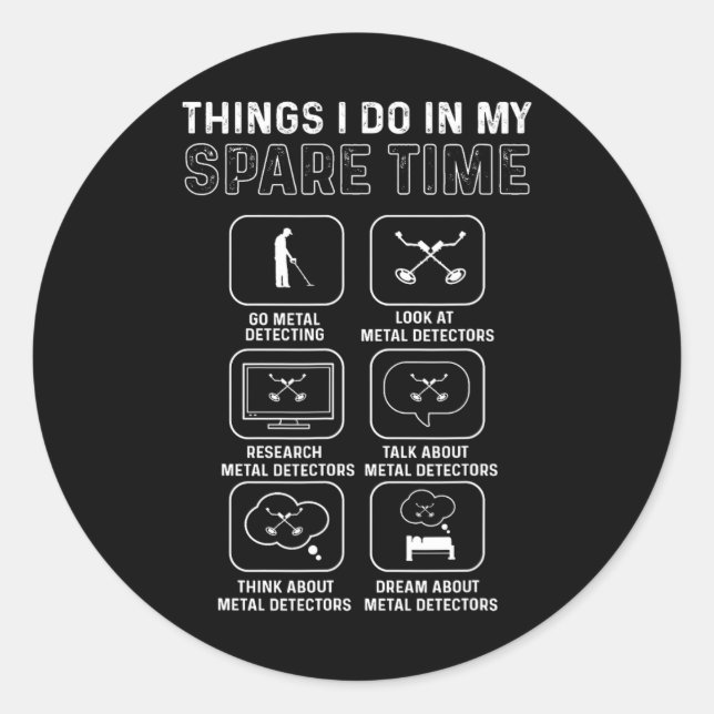 Metal Detector. Relic Hunting. Metal Detecting  Classic Round Sticker (Front)