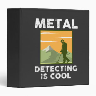 Metal Detectorist - Metal Detecting Is Cool Binder