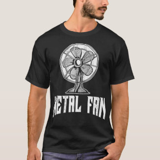 Metal Fan Funny ventilator Rock Heavy Metal Fun T-Shirt