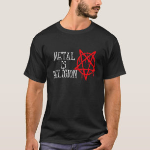 Metal Is Religion Heavy Metal Goth Pentagram Sayin T-Shirt
