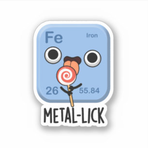 Metal-lick Funny Chemistry Metal Pun