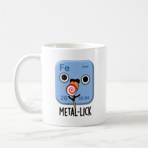 Metal-lick Funny Chemistry Metal Pun Coffee Mug