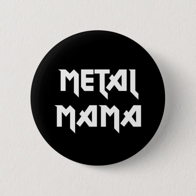 Metal Mama 2 Inch Round Button (Front)