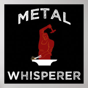 Metal Whisperer. Funny Blacksmithing Metalworking Poster