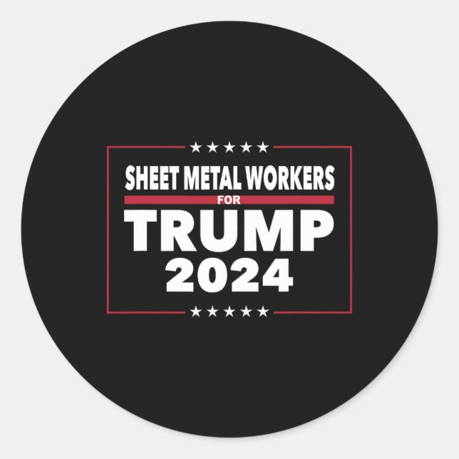 Metal Workers For Trump 2024 President Republican  Classic Round Sticker (Front)