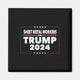 Metal Workers For Trump 2024 President Republican Magnet