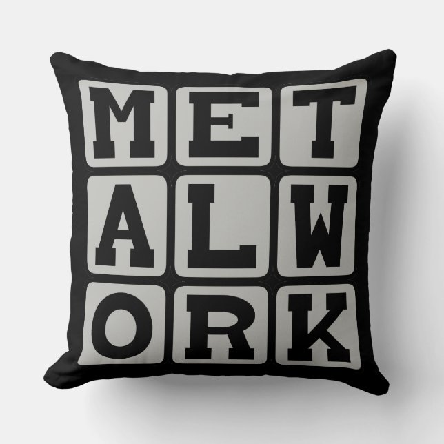 Metalwork, Working With Metal Throw Pillow (Front)