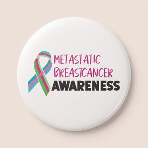 Metastatic Breast Cancer Awareness 3 Inch Round Button