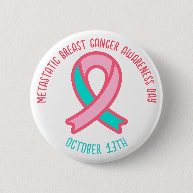 Metastatic Breast Cancer Awareness Day October 13 2 Inch Round Button (Front)